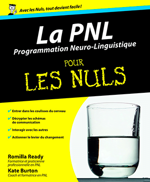 PNL: La programmation neuro linguistique pour les nuls